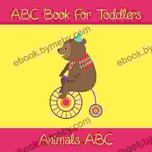 Animals ABC For Toddlers: Kids And Preschool An Animals ABC For Age 2 5 To Learn The English Animals Names From A to Z (Bear Cover Design)