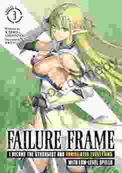 Failure Frame: I Became The Strongest And Annihilated Everything With Low Level Spells (Light Novel) Vol 3