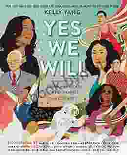 Yes We Will: Asian Americans Who Shaped This Country