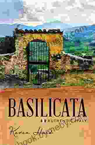 Basilicata: Authentic Italy Karen Haid