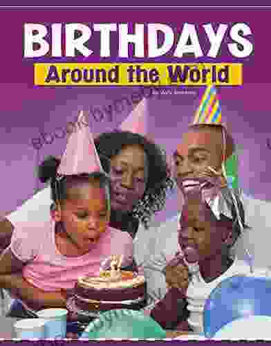 Birthdays Around the World (Customs Around the World)