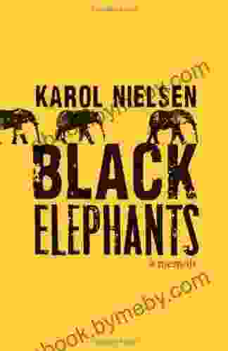 Black Elephants: A Memoir Karol Nielsen