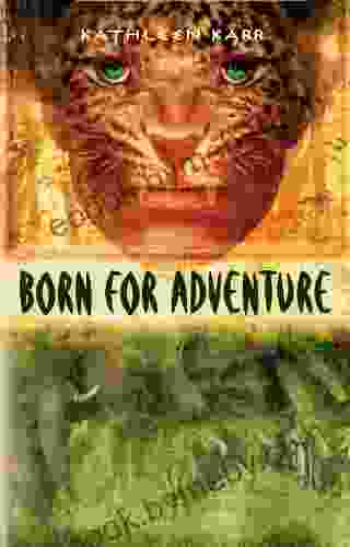 Born For Adventure Kathleen Karr