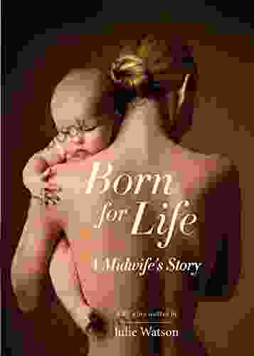 Born for Life: A Midwife s Story