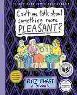 Can t We Talk about Something More Pleasant?: A Memoir