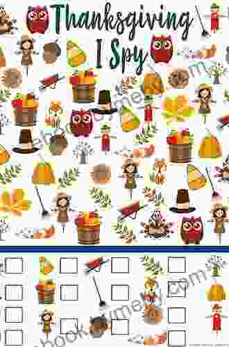 I Spy Thanksgiving For Kids Ages 2 5: Celebrate Thanksgiving A Fun Learning Activity Picture And Guessing Game For Kids Ages 2 5 Toddler Preschool Kindergarteners