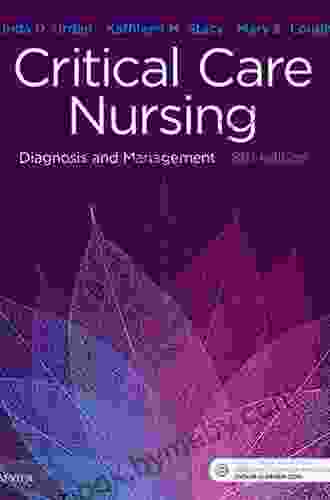 Critical Care Nursing E Book: Diagnosis And Management (Critical Care Nursing Diagnosis)