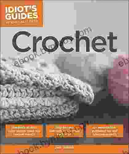 Crochet (Idiot S Guides) June Gilbank