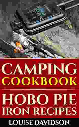 Camping Cookbook: Hobo Pie Iron Recipes: Quick and Easy Hobo Pies Pie Iron Mountain Pies or Pudgy Pies Recipes (Camp Cooking)