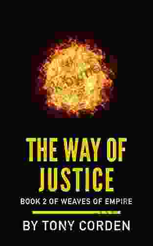 The Way Of Justice (Weaves Of Empire 2)