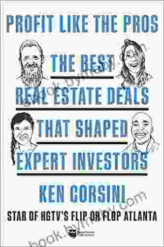 Profit Like The Pros: The Best Real Estate Deals That Shaped Expert Investors