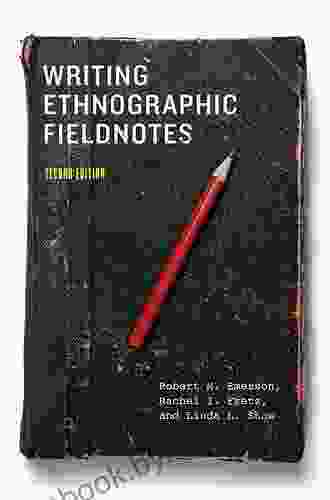 Writing Ethnographic Fieldnotes Second Edition (Chicago Guides To Writing Editing And Publishing)