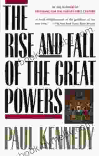 The Rise And Fall Of The Great Powers: Economic Change And Military Conflict From 1500 To 2000