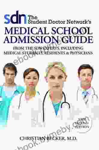 The Student Doctor Network S Medical School Admission Guide 2nd Edition