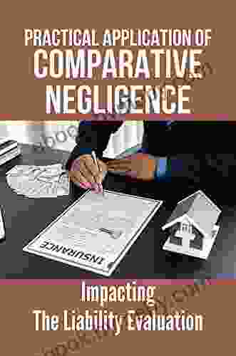 Practical Application Of Comparative Negligence: Impacting The Liability Evaluation: Casualty Claims Evaluations