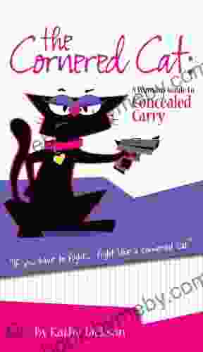 The cornered Cat: A Woman s Guide to Concealed Carry