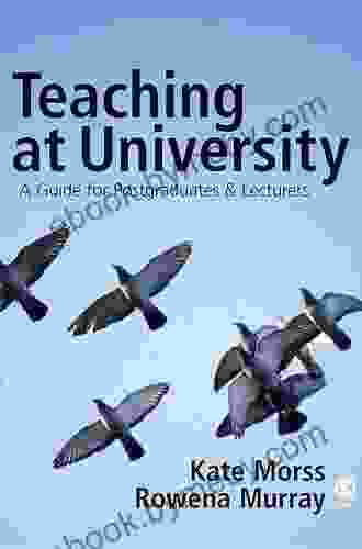 Teaching At University: A Guide For Postgraduates And Researchers (SAGE Study Skills Series)