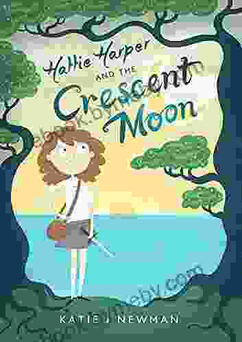 Hattie Harper And The Crescent Moon (The Adventures Of Hattie Harper 1)