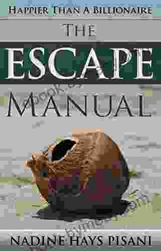 Happier Than A Billionaire: The Escape Manual