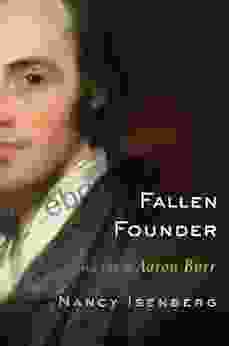 Fallen Founder: The Life of Aaron Burr