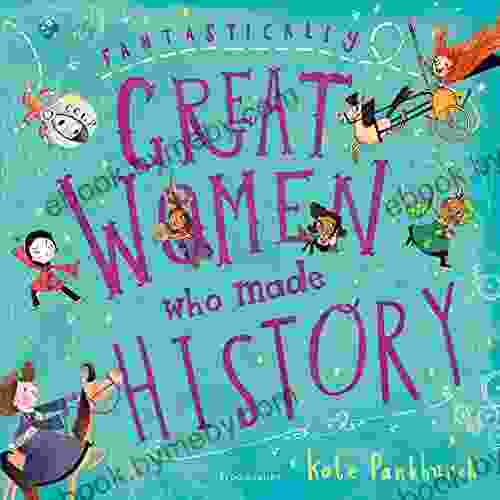 Fantastically Great Women Who Made History: Gift Edition