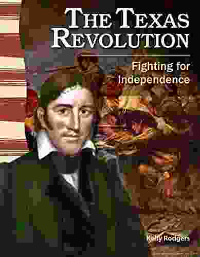 The Texas Revolution: Fighting for Independence (Social Studies Readers)