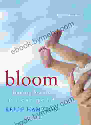 Bloom: Finding Beauty In The Unexpected A Memoir (P S )