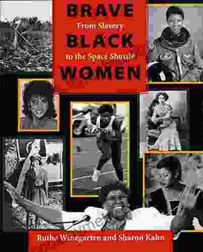 Brave Black Women: From Slavery To The Space Shuttle