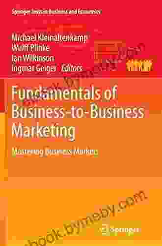 Fundamentals Of Business To Business Marketing: Mastering Business Markets (Springer Texts In Business And Economics)