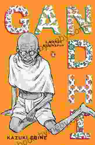 Gandhi: A Manga Biography Kazuki Ebine