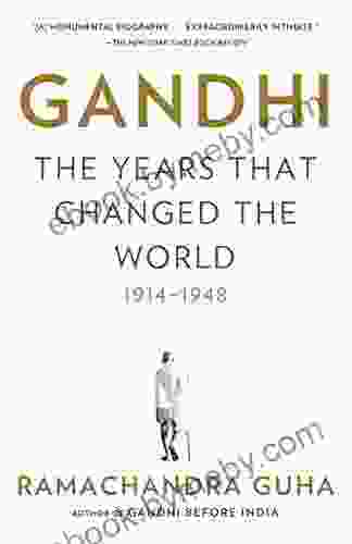 Gandhi: The Years That Changed The World 1914 1948