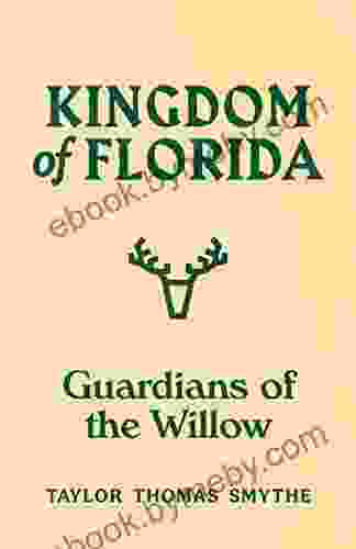 Kingdom Of Florida: Guardians Of The Willow: 7 In The Kingdom Of Florida