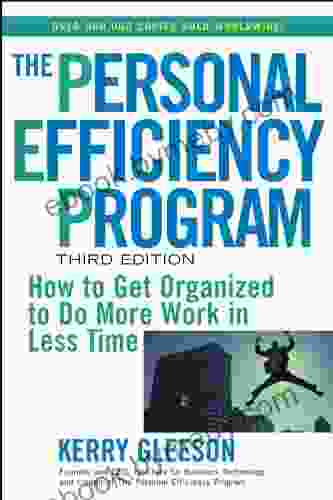 The Personal Efficiency Program: How to Get Organized to Do More Work in Less Time