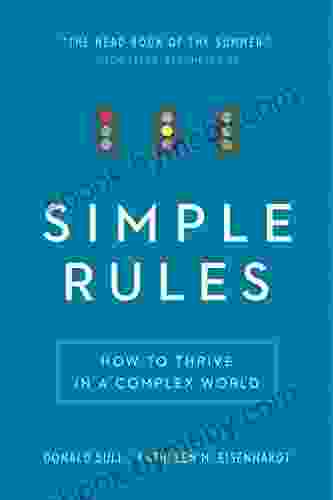 Simple Rules: How to Thrive in a Complex World