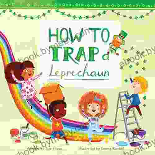 How To Trap A Leprechaun (Magical Creatures And Crafts 1)