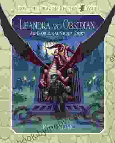 From The Dragon Keepers Vault: Leandra And Obsidian: An E Original Short Story