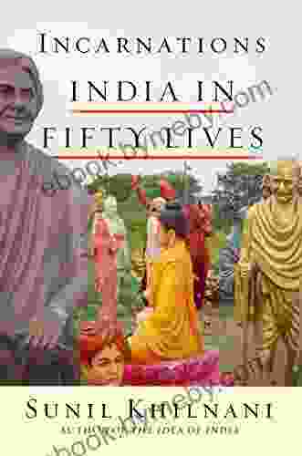 Incarnations: A History Of India In Fifty Lives