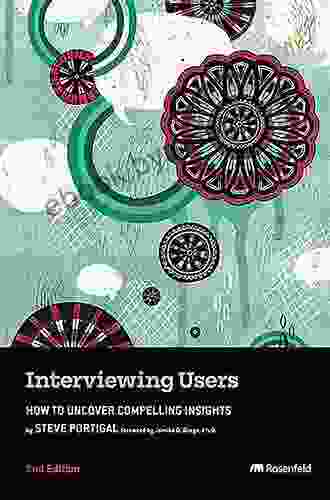 Interviewing Users: How To Uncover Compelling Insights