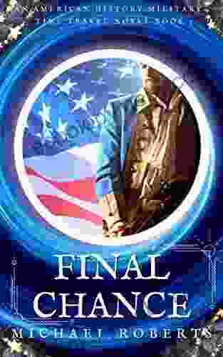 Final Chance: An Alternate History American Revolution Military Time Travel Novel (Pale Rider Alternative History 3)