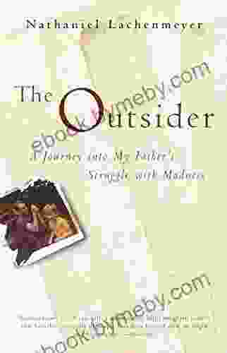 The Outsider: A Journey Into My Father S Struggle With Madness