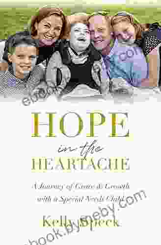 Hope In The Heartache: A Journey Of Grace Growth With A Special Needs Child