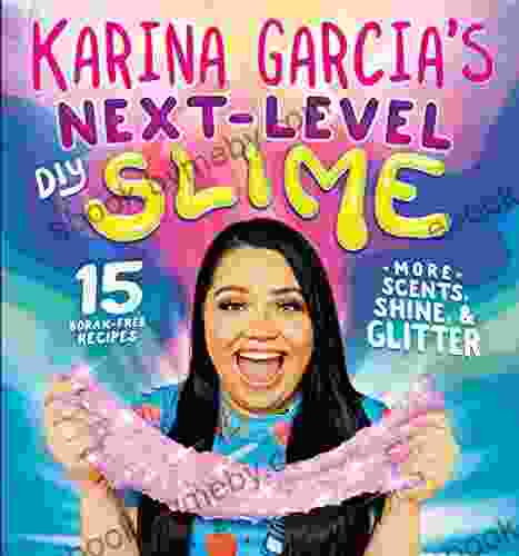 Karina Garcia s Next Level DIY Slime