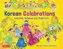 Korean Celebrations: Festivals Holidays and Traditions