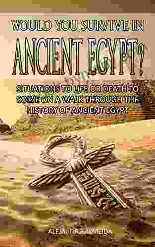 WOULD YOU SURVIVE IN ANCIENT EGYPT? SITUATIONS TO LIFE OR DEATH TO SOLVE ON A WALK THROUGH THE HISTORY OF ANCIENT EGYPT: Learn the history of Ancient Egypt in this trivia game