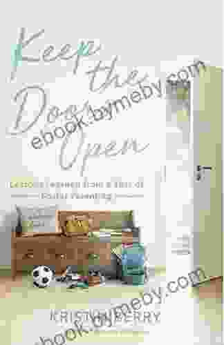 Keep the Doors Open: Lessons Learned from a Year of Foster Parenting