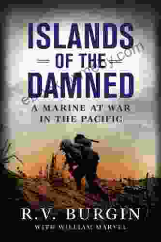 Islands of the Damned: A Marine at War in the Pacific