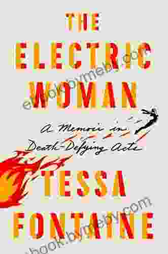 The Electric Woman: A Memoir In Death Defying Acts