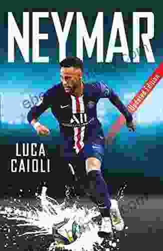 Neymar: 2024 Updated Edition (Luca Caioli 48)