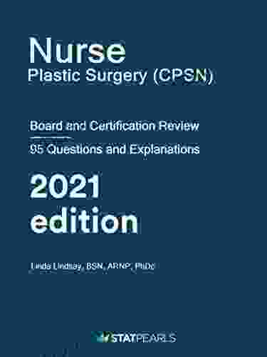 Nurse Plastic Surgery (CPSN): Board and Certification Review