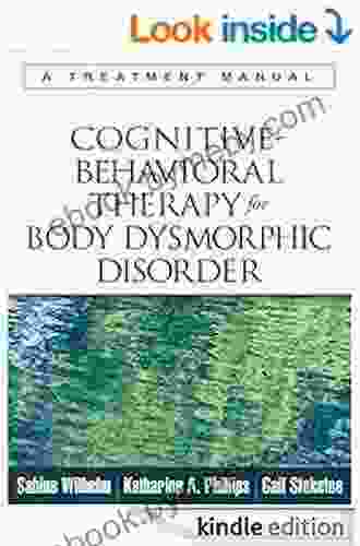 Cognitive Behavioral Therapy For Body Dysmorphic Disorder: A Treatment Manual